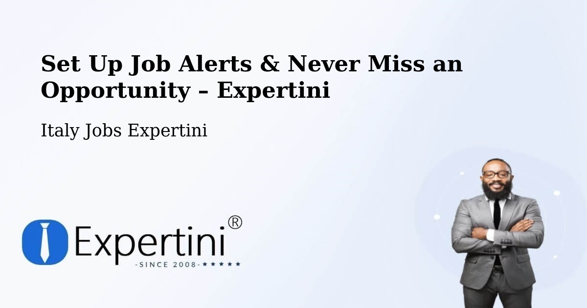 Job Alerts Guide – Get Notified About New Jobs in Modugno - Modugno, Italy Jobs Expertini